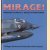 Mirage! Dassaults Mach 2 Gevechtsmachines door Philippe Duchateau e.a.