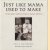 Just like Mama used to make. Recipes and traditions from an italian kitchen door Lella Antinozzi