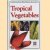 Tropical vegetables door Wendy Hutton