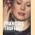 François Truffaut. Een compleet overzicht van al zijn films. Scenarioschrijver 1932-1984 door Robert Ingram