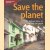 Save the planet: 52 brilliant ideas for rescuing our world door Natalia Marshall