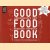Good food book. 4 Feestmenu's van bekende topkoks door Ron en anderen Blaauw