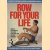 Row for your life. Minute for minute, the most effective way to stay in shape door Barbara Kirch e.a.