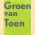 Groen van Toen door Annet Pasveer e.a.