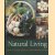 Natural Living. The 21st-Century Guide to a Self-Sufficient Lifestyle door Liz Wright