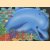 Mijn dikke vriendjes: dolfijn door diverse auteurs