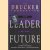 The Leader of the Future. New Visions, Strategies and Practices for the Next Era door Frances Hesselbein