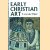 Early Christian Art door F. van der Meer