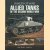 Allied Tanks of the Second World War. Rare Photographs from Wartime Archives door Michael Green