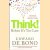 Think! Before It's Too Late door Edward de Bono