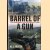 Barrel of a Gun. A War Correspondent's Misspent Moments in Combat door Al J. Venter