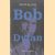 Bob Dylan. Een biografie door Sjoerd de Jong