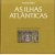 As Ilhas Atlânticas. The Atlantic Islands door Alberto Vieira