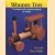Wooden Toys. 7 fretted and turned projects to make door Ian Wilkie e.a.
