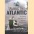 Taming the Atlantic. The History of Man's Battle with the World's Toughest Ocean door Dag Pike