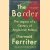 The Border. The Legacy of a Century of Anglo-Irish Politics door Diarmaid Ferriter