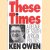 These Times: a Decade of South African Politics door Ken Owen