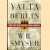 From Yalta to Berlin door William R. Smyser