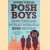 Posh Boys. How English Public Schools Ruin Britain door Robert Verkaik