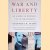 War and Liberty. An American Dilemma: 1790 to the Present door Geoffrey R. Stone