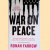 War on Peace: The End of Diplomacy and the Decline of American Influence door Ronan Farrow