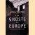 Ghosts of Europe. Central Europe's Past and Uncertain Future door Anna Porter