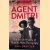Agent Dmitri. The secret history of Russia's most daring spy door Emil Draitser