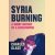 Syria Burning. A Short History of a Catastrophe door Charles Glass