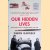 Our Hidden Lives. The Everyday Diaries Of A Forgotten Britain 1945-1948 door Simon Garfield