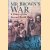 Mr. Brown's War: A Diary of the Second World War door Helen D. Millgate