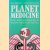 Planet Medicine. From Stone Age Shamanism to Post-Industrial Healing door Richard Grossinger