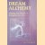Dream Alchemy: Shaping Our Dreams to Transform Our Lives door Ted Andrews