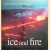 Ice and Fire. Contrasts of Icelandic nature door Hjálmar R. Bárdarson