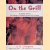 On the Grill: A Complete Guide to Hot-Smoking and Barbecuing Meat, Fish, and Game door A.D. Livingston