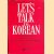 Let's Talk in Korean: short course in Korean Conversation for Self Study door Pong Kook Lee e.a.