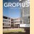 Walter Gropius 1883-1969: propagandist voor de nieuwe vorm door Gilbert Lupfer e.a.