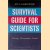 Survival Guide for Scientists: writing - Presentation - Email door Ad Lagendijk