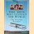 The Men Who Changed the World The Aviation Pioneers 1903-1914 door Peter G. Cooksley