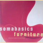 Soma Basics: Furniture door Sebastian Conran e.a. Soma Basics: Furniture door Sebastian Conran e.a.
