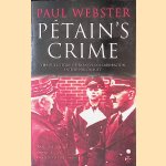 Pétain's Crime: the Full Story of French Collaboration in the Holocaust
Paul Webster
€ 10,00 Pétain's Crime: the Full Story of French Collaboration in the Holocaust
Paul Webster
€ 10,00
