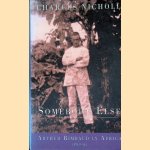 Somebody Else: Arthur Rimbaud in Africa 1880-91
Charles Nicholl
€ 15,00 Somebody Else: Arthur Rimbaud in Africa 1880-91
Charles Nicholl
€ 15,00
