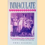 Immaculate Contraception: The Extraordinary Story of Birth Control from the First Fumblings to the Present Day
Emma Dickens
€ 10,00 Immaculate Contraception: The Extraordinary Story of Birth Control from the First Fumblings to the Present Day
Emma Dickens
€ 10,00