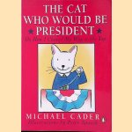 The Cat who Would be President: Or, How I Clawed My Way to the Top
Michael Cader
€ 5,00 The Cat who Would be President: Or, How I Clawed My Way to the Top
Michael Cader
€ 5,00