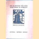 De Klokken van den domtoren te Utrecht
W. van der Elst
€ 9,00 De Klokken van den domtoren te Utrecht
W. van der Elst
€ 9,00