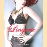 Lingerie: A Modern Guide
Lesley Scott
€ 12,50 Lingerie: A Modern Guide
Lesley Scott
€ 12,50