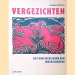 Vergezichten: het grafische werk van Johan Dijkstra
Anneke de Vries
€ 30,00 Vergezichten: het grafische werk van Johan Dijkstra
Anneke de Vries
€ 30,00