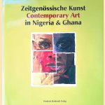 Contemporary Art in Nigeria & Ghana 1995-2005 = Zeitgenössische Kunst in Nigeria & Ghana 1995-2005
Ester Adeyemi
€ 20,00 Contemporary Art in Nigeria & Ghana 1995-2005 = Zeitgenössische Kunst in Nigeria & Ghana 1995-2005
Ester Adeyemi
€ 20,00
