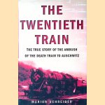 The Twentieth Train: The True Story of the Ambush of the Death Train to Auschwitz
Marion Schreiber
€ 15,00 The Twentieth Train: The True Story of the Ambush of the Death Train to Auschwitz
Marion Schreiber
€ 15,00