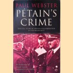 Pétain's Crime: the Full Story of French Collaboration in the Holocaust
Paul Webster
€ 10,00 Pétain's Crime: the Full Story of French Collaboration in the Holocaust
Paul Webster
€ 10,00