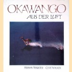 Okavango: aus der Luft
Herman Potgieter e.a.
€ 10,00 Okavango: aus der Luft
Herman Potgieter e.a.
€ 10,00